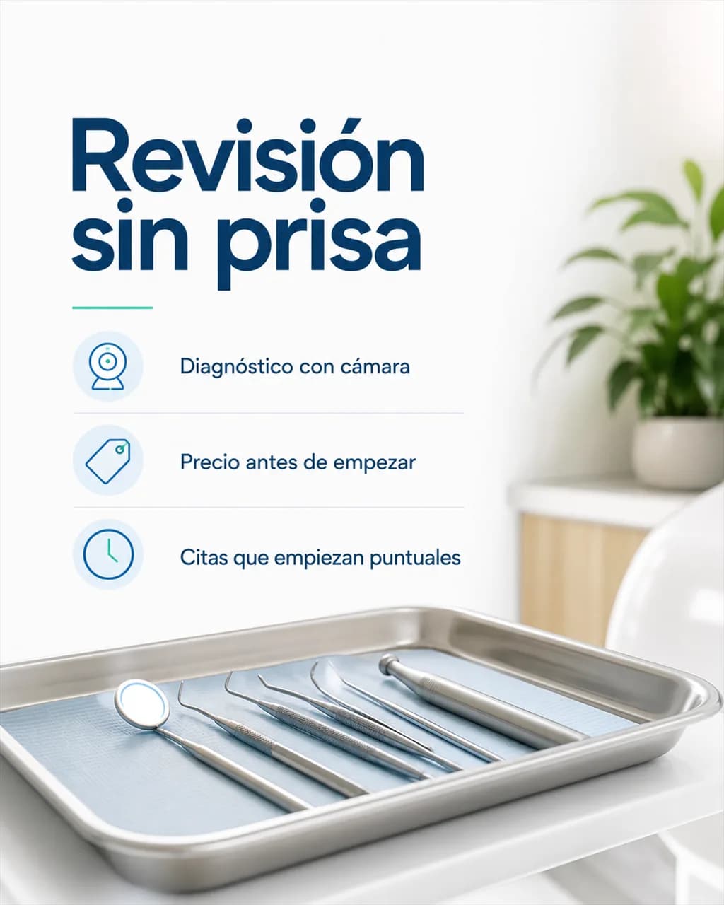 Publicación de una clínica dental: titular azul «Revisión sin prisa» con tres beneficios en lista de iconos y la charola de instrumental ordenada en primer plano