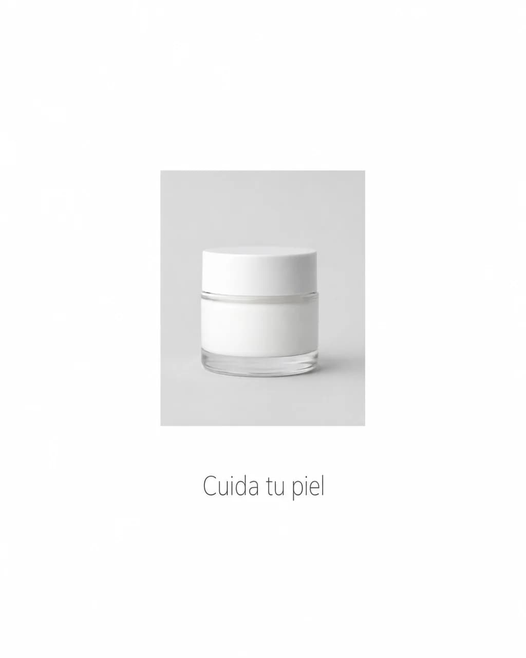 Publicación genérica de cuidado de la piel: frasco sin etiqueta sobre fondo blanco con el texto «Cuida tu piel»